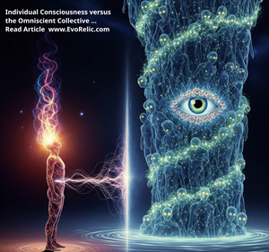 The Architecture of a Fulfilling Existence: A Comparative Analysis of the Striving Conscious Individual versus the Omniscient Collective